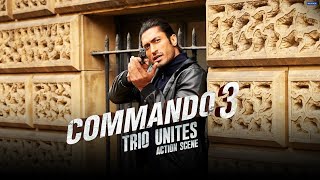 Commando 3  The Trio Unites  Action Scene  Vidyut J Adah S Angira D  Aditya Datt [upl. by Adile987]