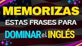 ✨SI MEMORIZAS ESTAS FRASES DOMINARAS EL INGLES EN MENO TIEMPO ✅ [upl. by Kaiulani5]