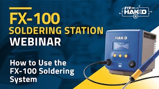 quotEye On Hakkoquot presents The Hakko FX100 Soldering System — How to Use — Video by American Hakko [upl. by Enedan]