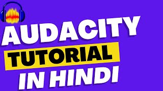 Audacity Kaise Use Kare  Audacity Complete Tutorial In Hindi [upl. by Sorkin]