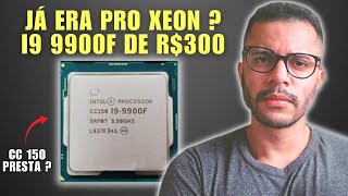 PRECISAMOS FALAR sobre o CC150 O CORE I9 DE 300 REAIS MELHOR QUE RYZEN E XEON  REALMENTE COMPENSA [upl. by Enelia]