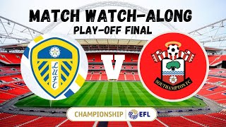 LEEDS vs SOUTHAMPTON  Match Watch Along [upl. by Anuait61]