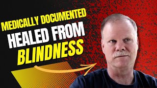 Medically Documented Healing From Blindness Greg Spencer [upl. by Oberstone]