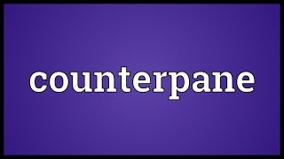 Counterpane Meaning [upl. by Linker]