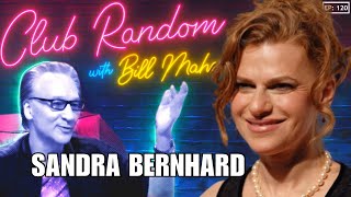 Sandra Bernhard  Club Random with Bill Maher [upl. by Payson]