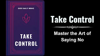 Take Control Master the Art of Saying No Audiobook [upl. by Bigford]