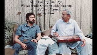 Main Dar Tay Shafi Aya  Geet of Master Fazal Dukhiya  opening geet Waves Studio [upl. by Lebisor]