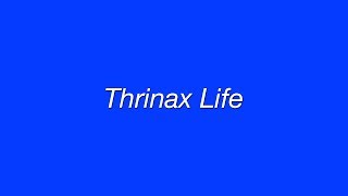 Thrinax Life [upl. by Inamik908]