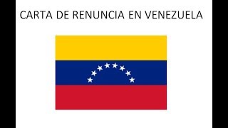 Carta de renuncia en venezuela [upl. by Sapphire625]