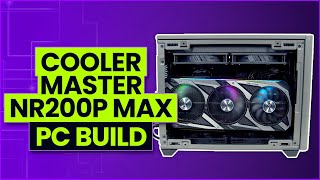 Cooler Master NR200P MAX PC Build [upl. by Urias106]