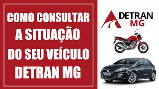 Como consultar a situação do seu veículo DETRAN MG [upl. by Aikemaj]