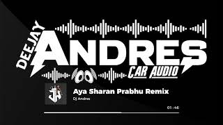 Aya Sharan Prabhu Remix  Dj Andres [upl. by Dyoll862]