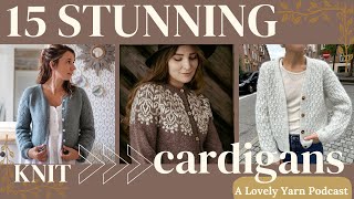 15 Stunning Cardigan Patterns to Knit [upl. by Karleen]