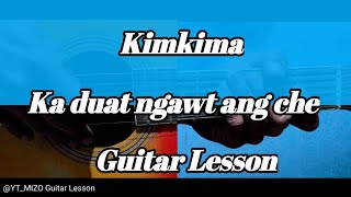 Kimkima  Ka duat ngawt ang che Guitar LessonPerhdan [upl. by Leahciam]