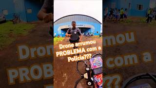 Drone arrumou problema com a polícia 😱 [upl. by Letizia]