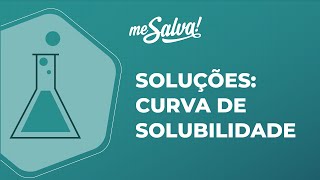 Soluções – Curva de solubilidade  Química Básica  Me Salva Saúde [upl. by Enisamoht]