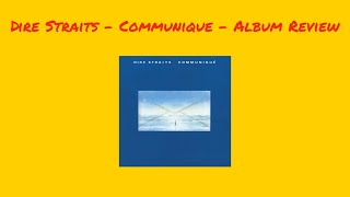 Dire Straits  Communique  Album Review [upl. by Aihsirt]