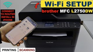 Brother MFC L2750dw WiFi Setup Wireless Setup Connect To Router Install In iPhone Print amp Scan [upl. by Emiaj]