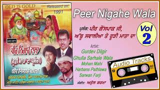 Peer Nigahe Wala Vol 2  पीर निगाहे वाला  Kissa Roodi Mata Te Peer Gaunspak Ji Da  Release in1991 [upl. by Alrats]