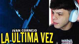 REACCIÓN Ivan Cornejo  La Última Vez  deluxe Audio Oficial [upl. by Ruberta]