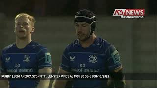 RUGBY LEONI ANCORA SCONFITTI LEINSTER VINCE AL MONIGO 355  06102024 [upl. by Noirda]