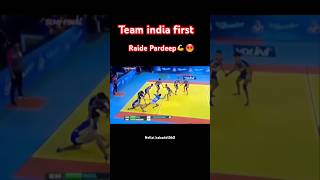 Team india first Raide pardeep 💪🔥 kabaddi360 pklseason11 prokabaddi kabaddishorts pkl sports [upl. by Temhem]