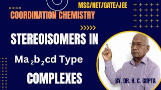 Stereoisomers in Ma2b2cd complexes I Coordination chemistry  MScNET JEE mains  Dr H C Gupta [upl. by Orville]