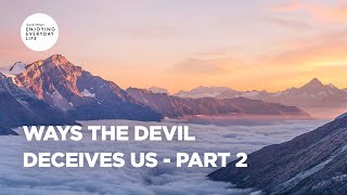 Ways the Devil Deceives Us  Pt 2  Enjoying Everyday Life  Joyce Meyer [upl. by Rattray]