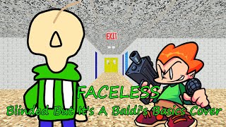 FACELESS  Blinded But Its A Baldis Basics Cover  FNF Cover [upl. by Chauncey]