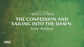 The Confession and Sailing into the Dawn  The Rings of Power Score Breakdown [upl. by Yelats]