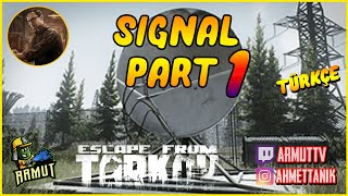 Signal  Part 1 012 Mechanic Görevi  Escape from Tarkov Türkçe [upl. by Binni]