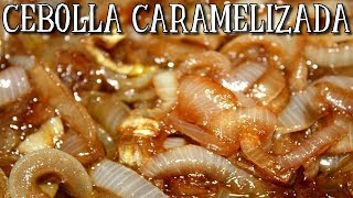 Como Hacer Cebolla Caramelizada RECETA ORIGINAL [upl. by Franni768]