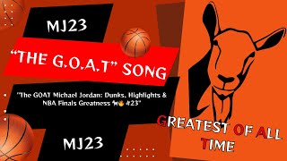 Michael Jordan 23 quotThe GOAT Anthemquot Video Best Dunks Plays and Stats 6x Nba Championsuccess [upl. by Lleruj56]