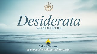 Desiderata  Words for Life by Max Ehrmann  A Poem of Wisdom and Serenity [upl. by Adnawyt]