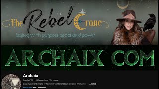 The Rebel Crone Joins Archaix for a Chat [upl. by Ogdan553]