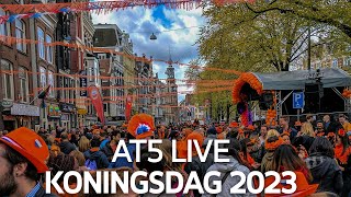 AT5 LIVE Koningsdag Amsterdam 2023 [upl. by Sadnak]