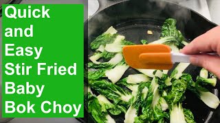 Quick and Easy Stir Fried Baby Bok Choy [upl. by Naujtna]