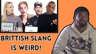 AMERICAN REACTS TO Idris Elba Sophie Turner amp Tom Hardy Teaching the Best British Slang [upl. by Nileek]