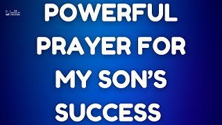 PRAYER FOR SON TO GET A JOB  Prayer for son to get favor [upl. by Brigette]