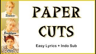 EXO CBX  PAPER CUTS Easy Lyrics by GOMAWO Indo Sub [upl. by Nalla]