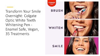 Transform Your Smile Overnight Colgate Optic White Teeth Whitening Pen  Enamel Safe Vegan [upl. by Nomahs]