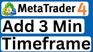 How to Add 3 Minutes Timeframe M3 in MetaTrader 4 on PCLaptop  Easy to Follow [upl. by Arratahs]