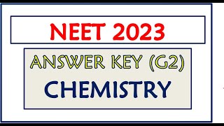 NEET 2023  Answer Key G2  Chemistry [upl. by Laet]