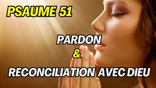 Pardon et Réconciliation avec Dieu PSAUME 51 [upl. by Senalda991]