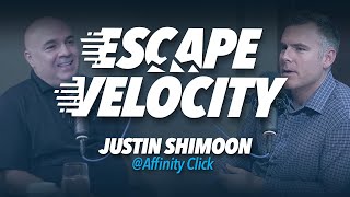 Master EnterpriseLevel SaaS Growth with Justin Shimoon  AffinityClick  Escape Velocity Show 48 [upl. by Aral]