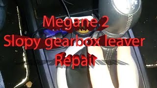 Renault Megane 2  Manuals  Sloppy gearbox leaver fix [upl. by Somar209]