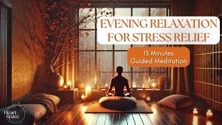 Evening Relaxation Guided Meditation for Stress Relief and Calm [upl. by Ripley772]