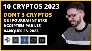 10 crypto monnaies prometteuses 2023 dont 5 cryptos acceptées par les banques crypto a investir 2023 [upl. by Gnuy]