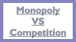 Monopoly VS Competition [upl. by Adnicul]