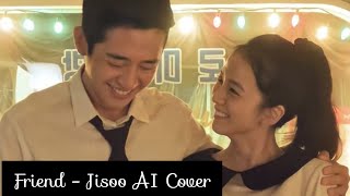 Jisoo AI Cover  Friend Snowdrop Ost ❄️ [upl. by Papageno869]